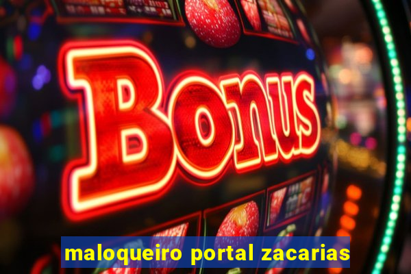 maloqueiro portal zacarias